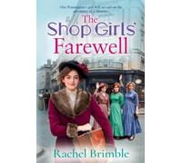 The Shop Girls' Farewell: The final instalment in the emotional, heartfelt wartime saga series from Rachel Brimble (The Pennington's Shop Girls, 4)