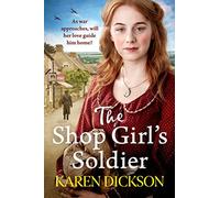 The Shop Girl's Soldier : A heart-warming family saga set during WWI and WWII