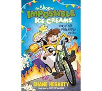 The Shop of Impossible Ice Creams: Perilous Pineapple Plot: Book 3