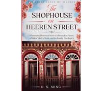 The Shophouse on Heeren Street: A Sweeping Historical Novel of a Peranakan House, a Widow’s Life’s Work, and the Family That Kept It: 10 (The Inheritance of Silence)