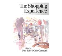 The Shopping Experience: 52 (Published in association with Theory, Culture & Society)
