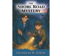 The Shore Road Mystery: The Hardy Boys ~ Book 6