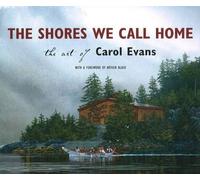 The Shores We Call Home : The Art of Carol Evans