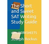 The Short and Sweet SAT Writing Study Guide: with WORKSHEETS