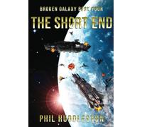 The Short End: Broken Galaxy Book Four