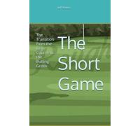 The Short Game: The Transition from the Golf Course to the Putting Green