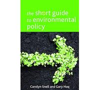 [(The Short Guide to Environmental Policy)] [ By (author) Carolyn Snell, By (author) Gary Haq ] [June, 2014]