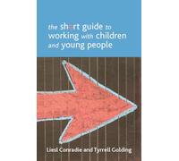 The short guide to working with children and young people (Short Guides)