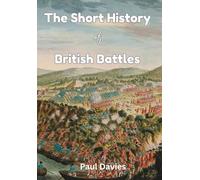 The Short History of British Battles: 2 (War History)