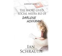 The Short-lived Social media biz of Darlene Hoffman: An Opportunity Saga Novelette (The Opportunity Saga)