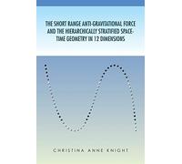 The Short Range Anti-Gravitational Force and The Hierarchically Stratified Spacetime Geometry in 12 Dimensions