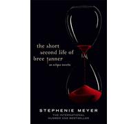 The Short Second Life of Bree Tanner: An Eclipse Novella (Twilight Saga) by Meyer, Stephenie (June 5, 2010) Hardcover