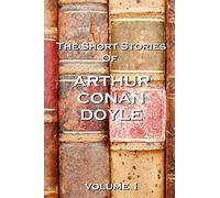 The Short Stories Of Arthur Conan Doyle, Volume 1