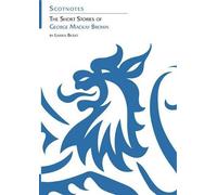 The Short Stories of George Mackay Brown: (Scotnotes Study Guides)