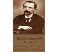 The Short Stories Of JM Barrie