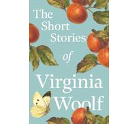 The Short Stories of Virginia Woolf