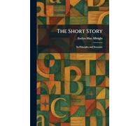 The Short Story: Its Principles and Structure