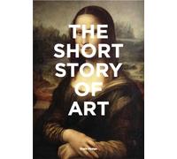 The Short Story of Art : A Pocket Guide to Key Movements, Works, Themes & Techniques