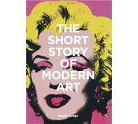 The Short Story of Modern Art : A Pocket Guide to Key Movements, Works, Themes and Techniques