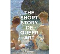 The Short Story of Queer Art A Pocket Guide to Key Move - Flexibound NEW Dawn Ho