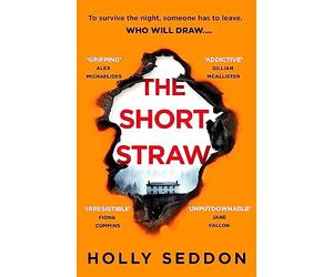 The Short Straw: ‘An intensely readable and gripping pageturner’ - Alex Michaelides, author of THE SILENT PATIENT