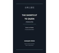 The Shortcut to Zazen (Translated): Zazen no Shōkei · A Contextualized Edition