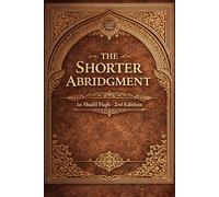 The Shorter Abridgment: An English Translation of Al-Mukhtasar Al-Saghir