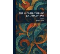 The Shorter Tales of Joseph Conrad