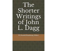 The Shorter Writings of John L. Dagg