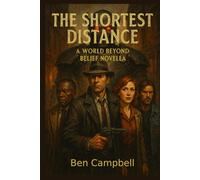 The Shortest Distance: A World Beyond Belief Novella (Tales of The Old Ones)