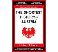 The Shortest History of Austria: 18 (Shortest Histories)