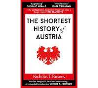 The Shortest History of Austria: 18 (Shortest Histories)