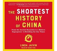 The Shortest History of China: From the Ancient Dynasties to a Modern Superpower-A Retelling for Our Times