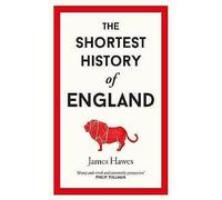 The Shortest History of England by J. M. Hawes