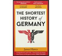 The Shortest History of Germany by James Hawes | Paperback | 2018