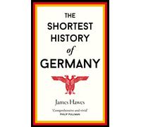 The Shortest History of Germany by James Hawes (Paperback Book)