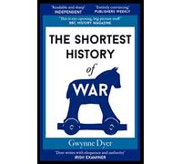 The Shortest History of War: (Shortest History 4 2nd Enlarged edition)