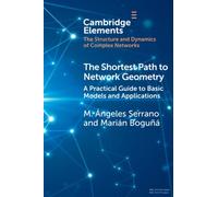 The Shortest Path to Network Geometry: A Practical Guide to Basic Models and Applications (Elements in the Structure and Dynamics of Complex Networks)