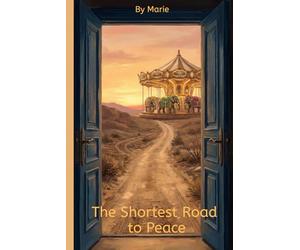 The Shortest Road To Peace