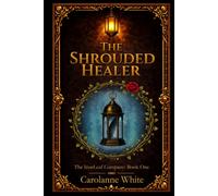 The Shouded Healer: The IronLeaf Company
