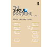 The Shoup Doctrine : Essays Celebrating Donald Shoup and Parking Reforms