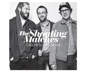 The Shouting Matches - Grownass Man