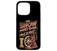 The Show Must Go On And So Must I Actor Acting Case for iPhone 15 Pro Max