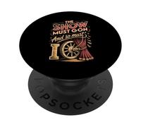 The Show Must Go On And So Must I Actor Acting PopSockets Adhesive PopGrip