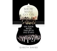 The Show Must Go On: On Tour with the LSO in 1912 and 2012