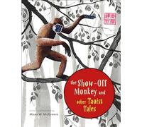 The Show-Off Monkey and Other Taoist Tales