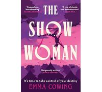 THE SHOW WOMAN: The compulsive and unforgettable new historical novel