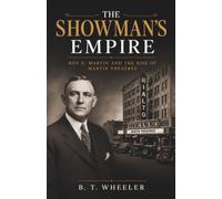 The Showman’s Empire: Roy E. Martin and the Rise of Martin Theatres