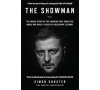 The Showman: The Inside Story of the Russian Invasion of Ukraine That Made a War Leader of Volodymyr Zelensky