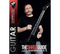 The Shred Guide: Advanced guitar technique instructional book. Alternate Picking, Legato, Sweep Picking, Tapping, String Skipping. (TGA Guitar Books - English)